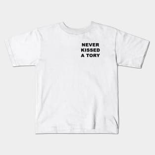 Never Kissed A Tory Kids T-Shirt